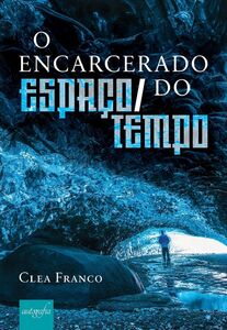 O encarcerado do espaço-tempo