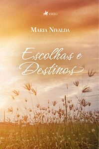 Escolhas e Destinos