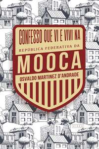Confesso que vi e vivi na República Federativa da Mooca