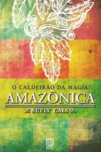 O caldeirão da magia amazônica