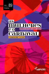 As mulheres e o carnaval: Porto Alegre (1869-1885)