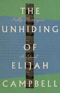 The Unhiding of Elijah Campbell