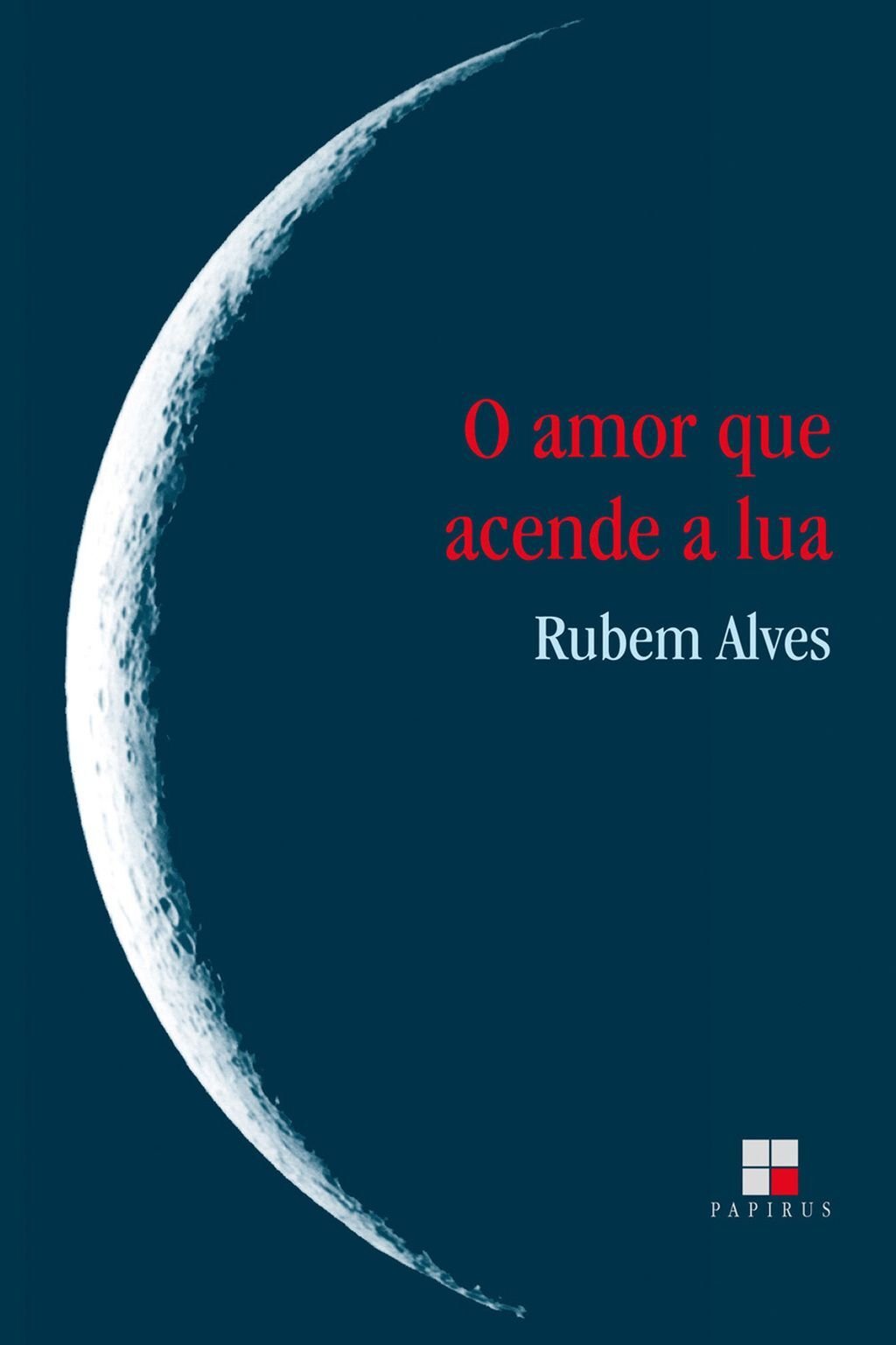 O Amor que acende a lua