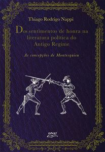 Dos sentimentos de honra na literatura política do antigo regime