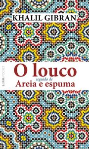 O louco seguido de Areia e espuma