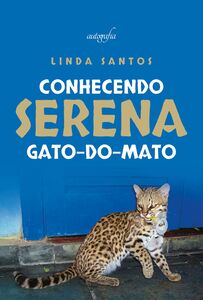 Conhecendo Serena gato-do-mato