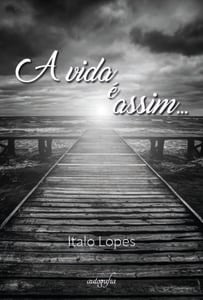 A vida é assim...
