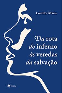 Da rota do inferno às veredas da salvação