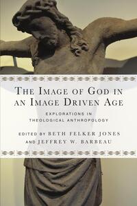 The Image of God in an Image Driven Age