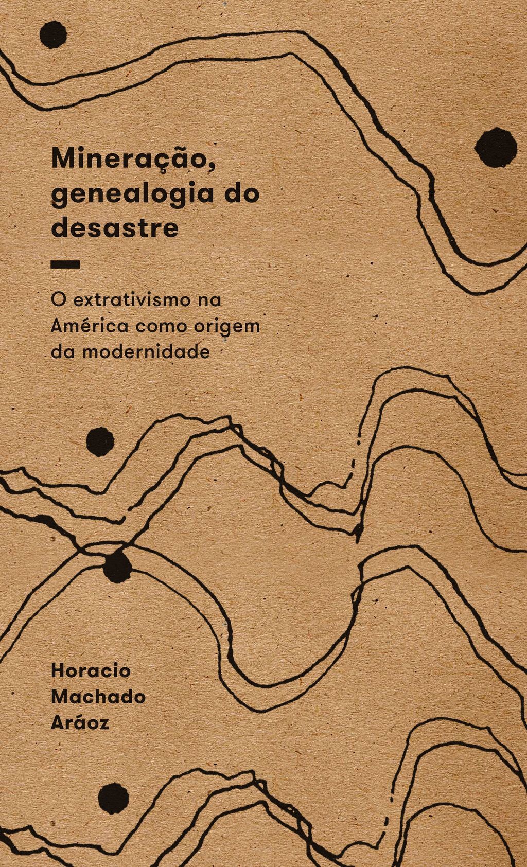 Mineração, genealogia do desastre