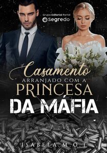 CASAMENTO ARRANJADO COM A PRINCESA DA MÁFIA