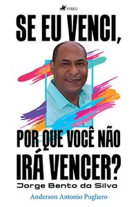 Se eu venci, por que você não irá vencer?