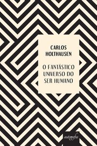 O fantástico universo do ser humano