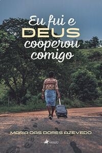Eu fui e Deus cooperou comigo