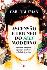 Ascensão e triunfo do self moderno