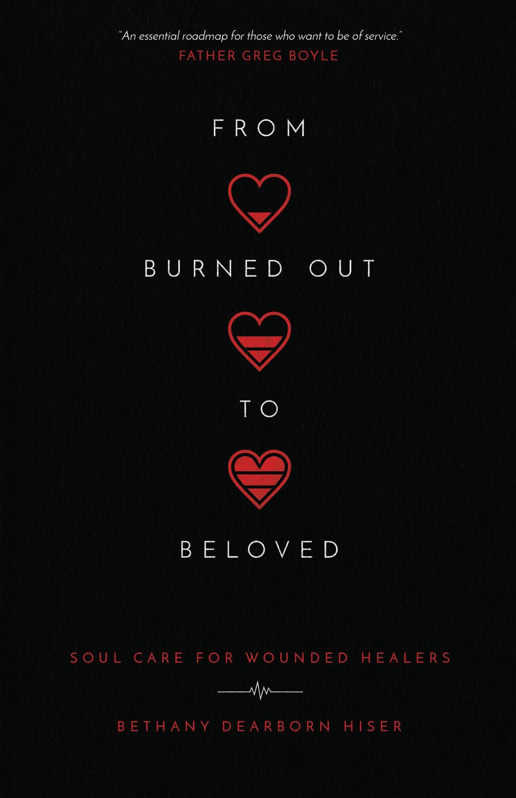 From Burned Out to Beloved