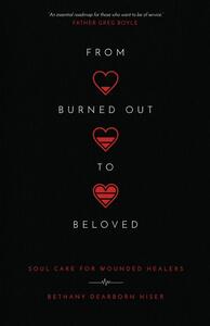 From Burned Out to Beloved