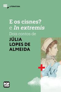 E os cisnes? e In extremis