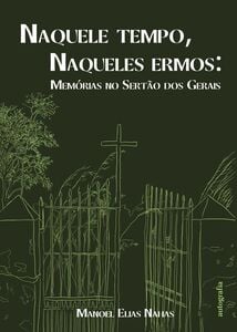 Naquele tempo, naqueles ermos: memórias no Sertão dos Gerais