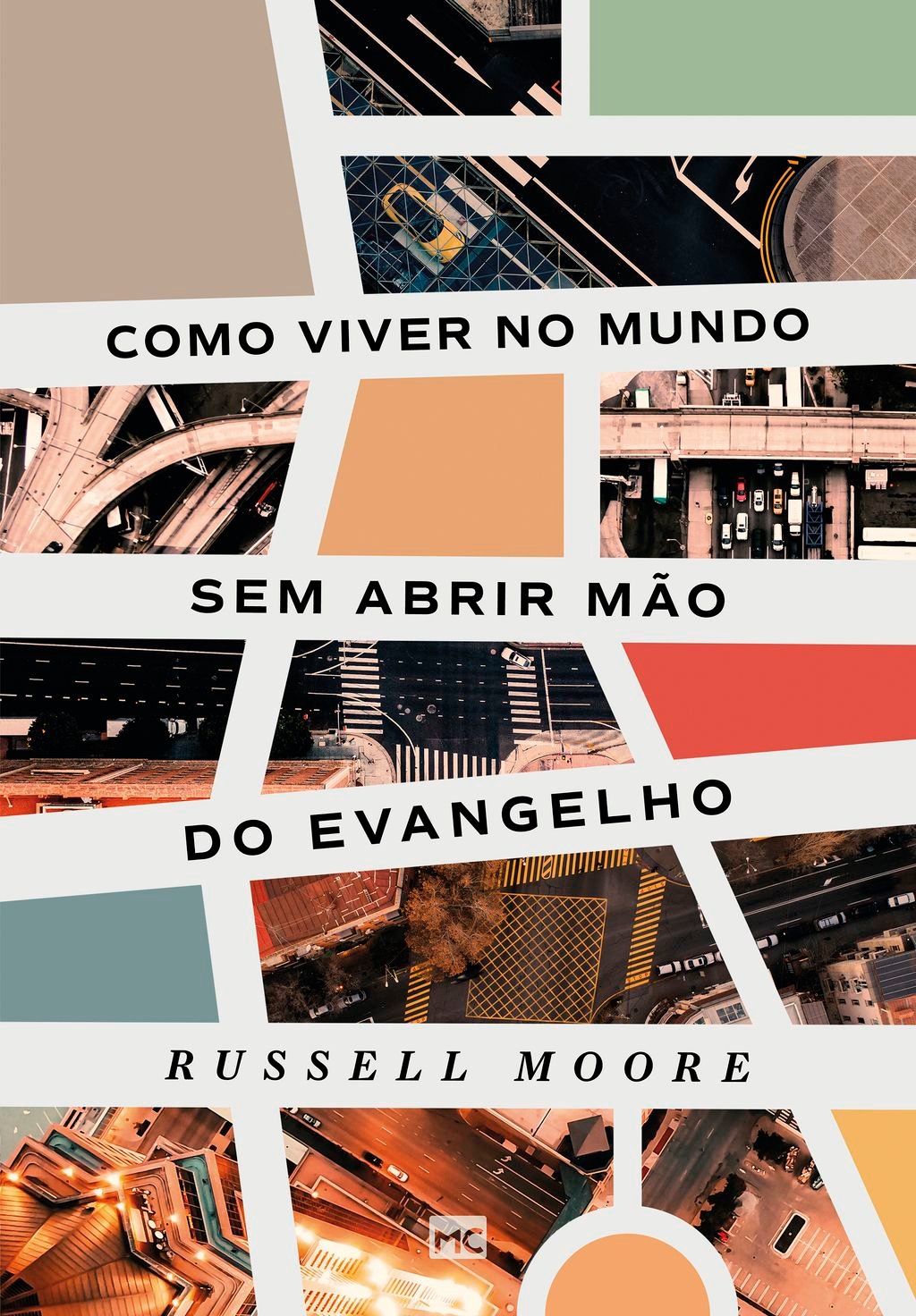 Como viver no mundo sem abrir mão do evangelho