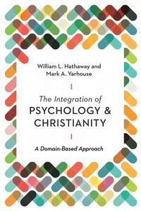 The Integration of Psychology and Christianity