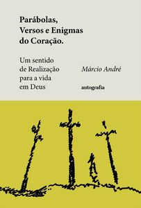 Parábolas, Versos e Enigmas do Coração: Um sentido de Realização para a vida em Deus