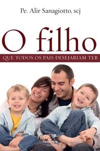 O filho que todos os pais desejariam ter