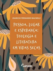 Pessoa, lugar e esperança: teologia e literatura em Vidas secas