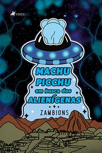 Machu Picchu em Busca dos Alienígenas