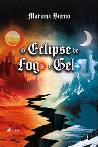 O Eclipse de Fogo e Gelo