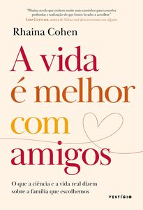 A vida é melhor com amigos A vida é melhor com amigos