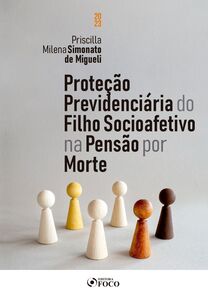 Proteção previdenciária do filho socioafetivo na pensão por morte