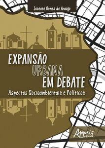 Expansão Urbana em Debate: Aspectos Socioambientais e Políticos