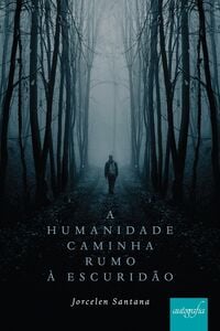 A humanidade caminha rumo à escuridão