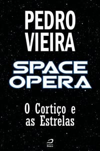 Space Opera - O Cortiço E As Estrelas