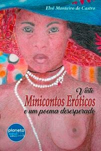 Vinte minicontos eróticos e um poema desesperado