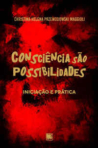 Consciência São Possibilidades - Iniciação e Prática