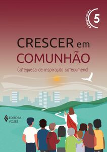 Crescer em Comunhão vol. 5 Ctq/Ctz - Versão 2021