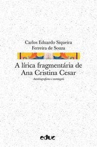 A lírica fragmentária de Ana Cristina Cesar