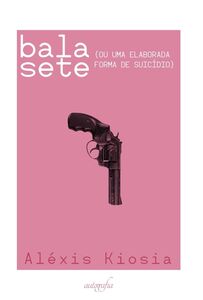 Bala sete (ou uma elaborada forma de suicídio)