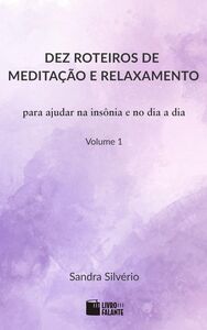 Dez roteiros de meditação e relaxamento