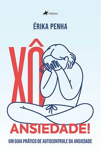 Xô, Ansiedade!
