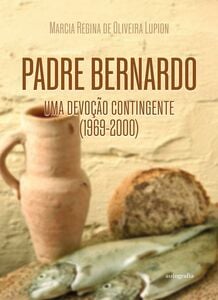 Padre Bernardo, uma devoção contingente (1969-2000)