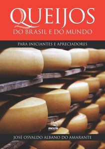 Queijos do Brasil e do mundo para iniciantes e apreciadores