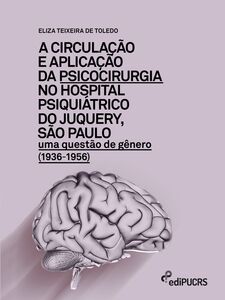 A circulação e aplicação da psicocirurgia no hospital psiquiátrico do Junquery, São Paulo