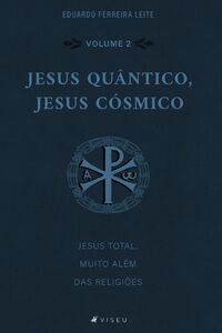 Jesus Quântico, Jesus Cósmico