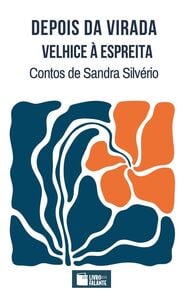 Depois da virada – velhice à espreita