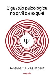 Digestão psicológica no divã da Raquel