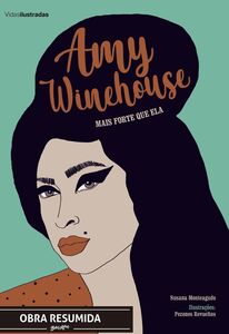 Amy Winehouse - mais forte que ela (resumo)