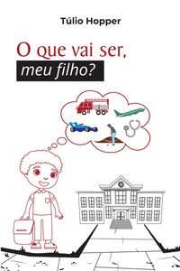 O que vai ser, meu filho?